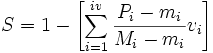 S = 1 - \left [ \sum_{i=1}^{iv}\frac{P_i - m_i}{M_i - m_i} v_i 
\right ]